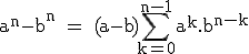 3$\rm a^n-b^n = (a-b)\Bigsum_{k=0}^{n-1}a^k.b^{n-k